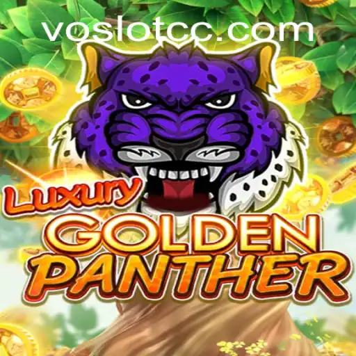 Explore the Thrilling World of LUXURYGOLDENPANTHER with VOSLOT