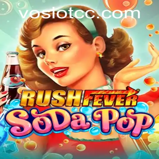 Explore the Thrills of RushFeverSodaPop: A Dynamic Gaming Adventure with VOSLOT