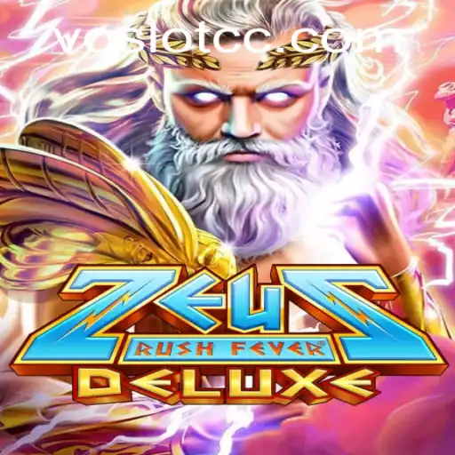 Discover the Thrilling World of ZeusRushFeverDeluxe: A VOSLOT Adventure